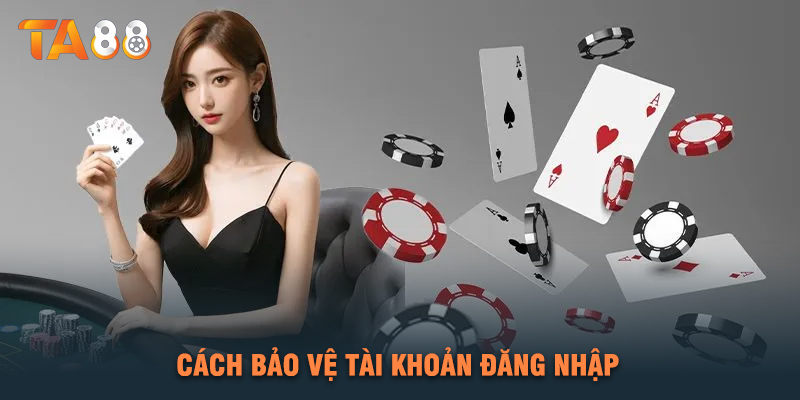 Cách Bảo Vệ Tài Khoản Đăng Nhập