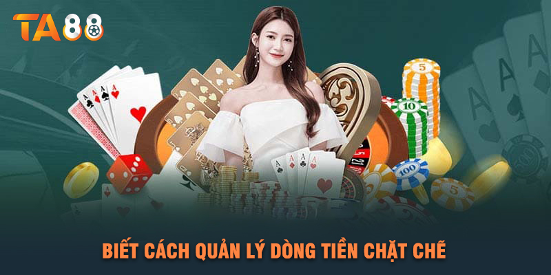 Biết Cách Quản Lý Dòng Tiền Chặt Chẽ
