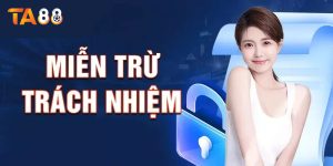 Cách Chính Sách Miễn Trừ TA88 Hoạt Động