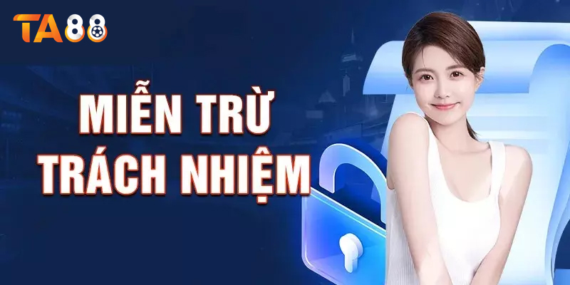 Cách Chính Sách Miễn Trừ TA88 Hoạt Động