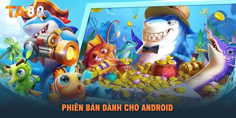 Phiên Bản Dành Cho Android