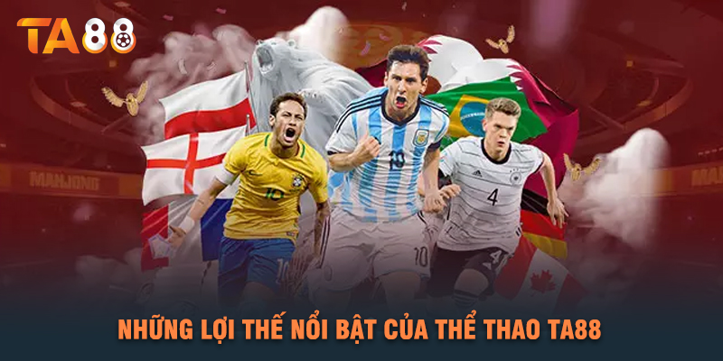 Những Lợi Thế Nổi Bật của Thể Thao TA88