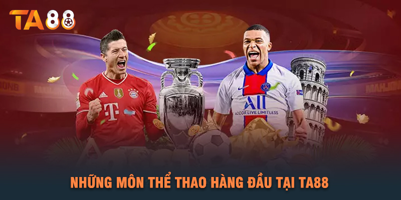 Những Môn Thể Thao Hàng Đầu Tại TA88