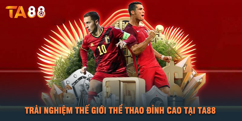 Trải Nghiệm Thế Giới Thể Thao Đỉnh Cao Tại TA88